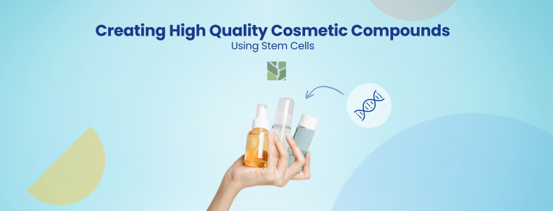 Creating High Quality Cosmetic Compounds From Stem Cells