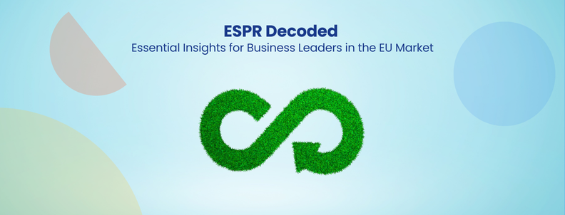 ESPR Decoded Essential Insights for Business Leaders in the EU Market