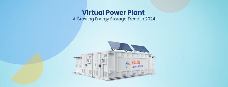 Virtual Power Plant A Growing Energy Storage Trend in 2024